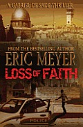 Loss of Faith (a Gabriel de Sade Thriller, Book 2)