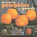Decorating Pumpkins & Gourds 20 Fun & Stylish Projects for Decorating Pumpkins Gourds & Squashes