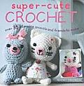 Super Cute Crochet Make Your Own Amigurumi Family