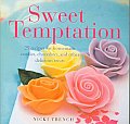 Sweet Temptation 50 Recipes for Homemade Candies Chocolates & Other Delicious Treats