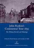 John Ruskin's Continental Tour 1835: The Written Records and Drawings