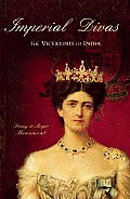 Imperial Divas: The Vicereines of India