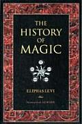 History of Magic Including a Clear & Precise Exposition of its Procedure its Rites & its Mysteries