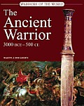 Ancient Warrior 3000 BCE 500 CE Warriors of the World
