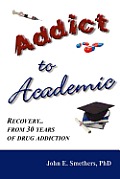 Addict to Academic: Recovery from 30 Years of Drug Addiction