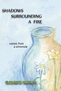 Shadows Surrounding a Fire - Voices from a Chronicle