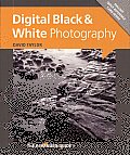 Digital Black & White Photography [With Pullout Quick Reference Card]