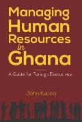 Managing Human Resources in Ghana: A Guide for Foreign Executives