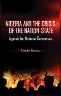 Nigeria and the Crisis of the Nation-State: Agenda for National Consensus (HB)