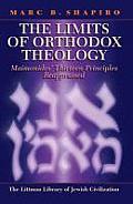 The Limits of Orthodox Theology: Maimonides' Thirteen Principles Reappraised