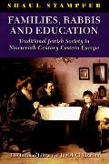 Families, Rabbis and Education: Traditional Jewish Society in Nineteenth-Century Eastern Europe