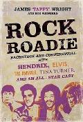 Rock Roadie Backstage & Confidential With Hendrix Elvis the Animals Tina Turner & an All Star Cast