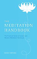 Meditation Handbook The Practical Guide to Eastern & Western Meditation Techniques