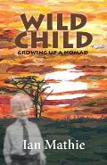 Wild Child: Growing up a Nomad