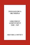 Philharmonia Orchestra. a Record of Achievement. 1945 - 1985