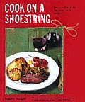 Cook on a Shoestring Easy Inspiring Recipes on a Budget