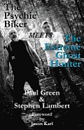 The Psychic Biker Meets the Extreme Ghost Hunter