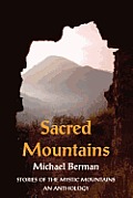 Sacred Mountains: Stories of the Mystic Mountains an Anthology