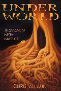 Underworld Shamanism Myth & Magick