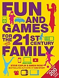 Fun & Games for the 21st Century Family Steve Caplin & Simon Rose