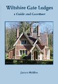 Wiltshire Gate Lodges: A Guide and Gazetteer