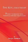 The Key in Your Pocket: 9 Ways to Unlock Your Personal and Business Success
