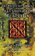 El Peque?o Libro de La Sabidur?a de Reiki Celta