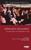 Deliberative Mini-Publics: Involving Citizens in the Democratic Process