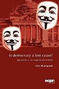 Is Democracy a Lost Cause?: Paradoxes of an Imperfect Invention