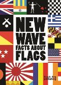 New Wave: Facts about Flags
