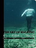 The Art of Walking: A Field Guide