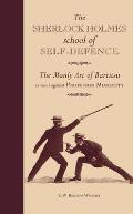 Sherlock Holmes School of Self Defence The Manly Art of Bartitsu As Used Against Professor Moriarty