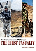 The First Casualty: The American Invasion of Afghanistan