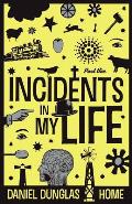 Incidents in my Life - Part 1