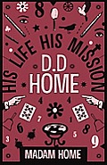 D D Home: His Life His Mission