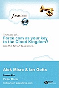 Thinking Of... Force.com as Your Key to the Cloud Kingdom? Ask the Smart Questions