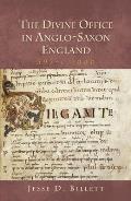 The Divine Office in Anglo-Saxon England, 597-C.1000