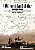 A Different Kind of War: The United States Army in Operation Enduring Freedom, October 2001 - September 2005