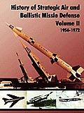 History of Strategic and Ballistic Missle Defense, Volume II