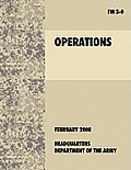 Operations: The official U.S. Army Field Manual FM 3-0 (27th February, 2008)