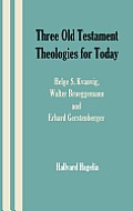 Three Old Testament Theologies for Today: Helge S. Kvanvig, Walter Brueggemann and Erhard Gerstenberger
