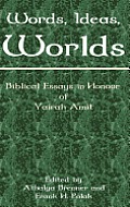 Words, Ideas, Worlds: Biblical Essays in Honour of Yairah Amit