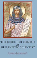 The Joseph of Genesis as Hellenistic Scientist