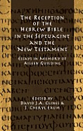 The Reception of the Hebrew Bible in the Septuagint and the New Testament: Essays in Memory of Aileen Guilding