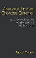 Anatomical Idiom and Emotional Expression: A Comparison of the Hebrew Bible and the Septuagint