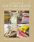 Green Guide to Country Crafts 35 Beautiful Step By Step Projects from Weaving Dyeing & Soap Making to Patchwork Candle Making & More Nico