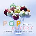 Pop Bakery 25 Cakes on Sticks & Other Tempting Delights Clare OConnell