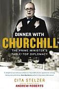 Dinner with Churchill Policy Making at the Dinner Table
