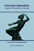 View from Zollernblick - Regional Perspectives in Europe: : A Festschrift for Christopher Harvie