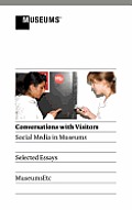 Conversations with Visitors: Social Media and Museums